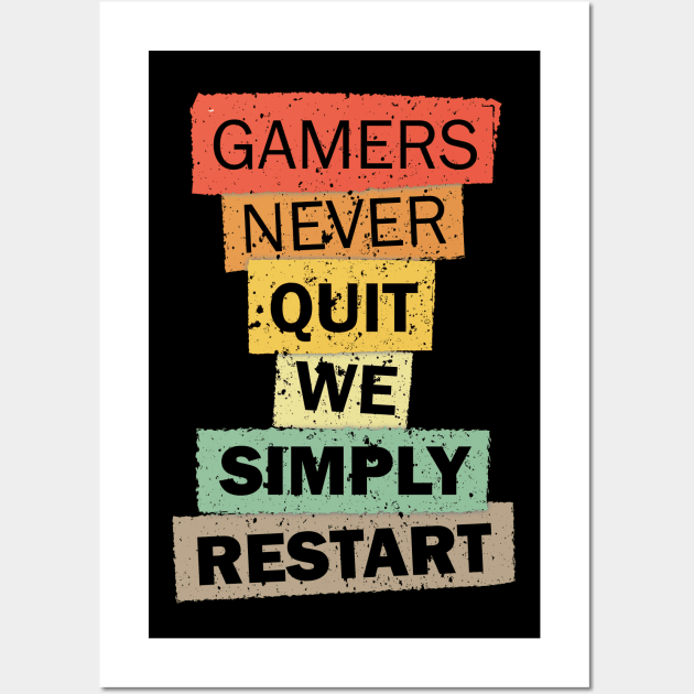 Gamers Never Quit We Simply Restart gamer quote saying gift Wall Art by star trek fanart and more